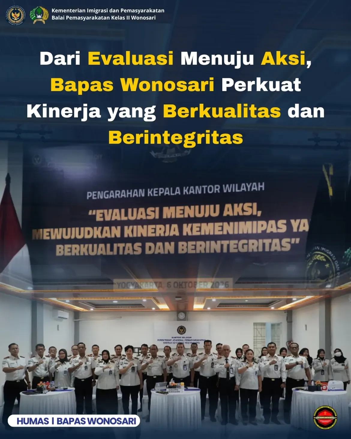 EVALUASI MENUJU AKSI MEWUJUDKAN KINERJA  KEMENIMIPAS YANG BERKUALITAS DAN BERINTEGRITAS